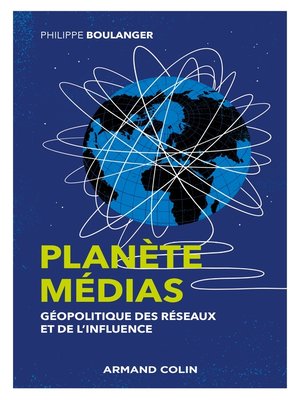 cover image of Planète médias--2e éd.--Géopolitique des réseaux et de l'influence